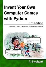 Invent Your Own Computer Games with Python 3rd Edition PDF