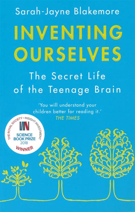 Inventing Ourselves The Secret Life of the Teenage Brain Kindle Editon