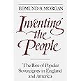 Inventing the People The Rise of Popular Sovereignty in England and America Kindle Editon