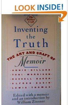 Inventing the Truth The Art and Craft of Memoir Writer s Craft Doc