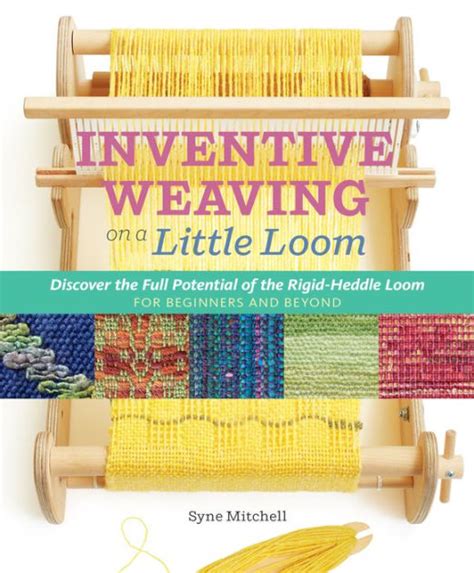 Inventive Weaving Little Loom Rigid Heddle Kindle Editon