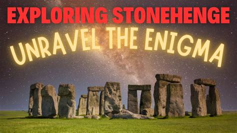 Investigate the Mystical Stonehenge: Unravel the Enigmatic Answers