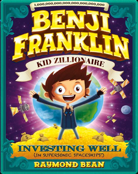 Investing Well In Supersonic Spaceships Benji Franklin Kid Zillionaire