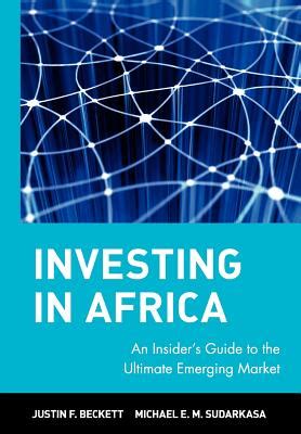 Investing in Africa An Insider's Guide to the Ultimate Emerging Market Doc