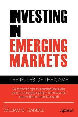 Investing in Emerging Markets The Rules of the Game Reader