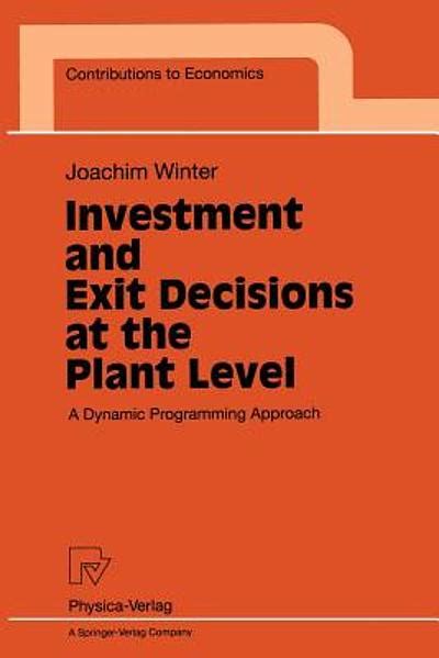 Investment and Exit Decisions at the Plant Level A Dynamic Programming Approach Doc