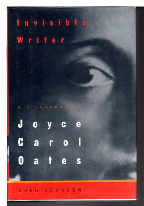 Invisible Writer: A Biography of Joyce Carol Oates Ebook Kindle Editon