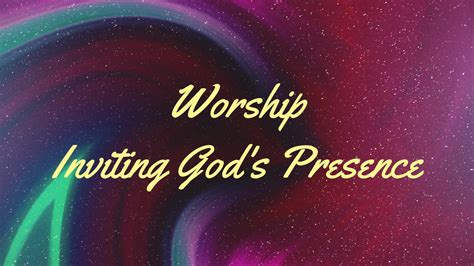 Inviting God's Presence: