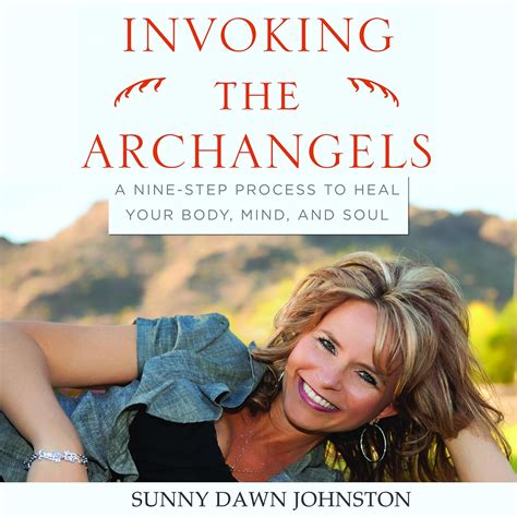 Invoking the Archangels A Nine-Step Process to Heal Your Body, Mind, and Soul Kindle Editon