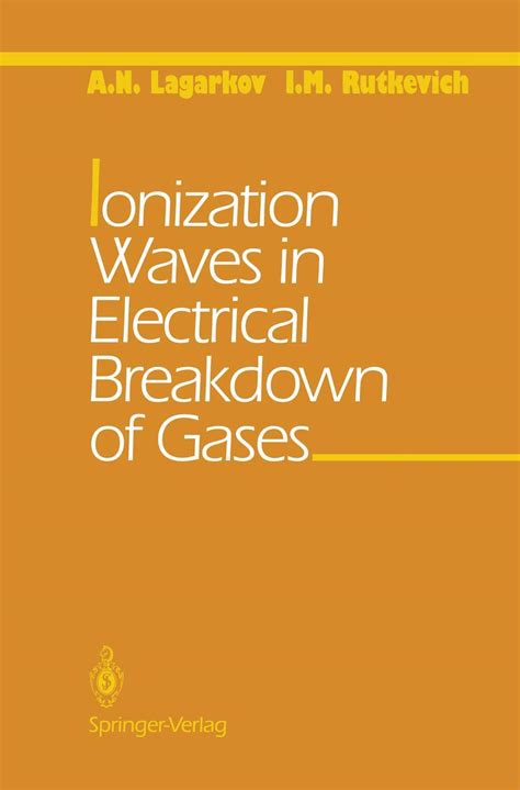 Ionization Waves in Electric Breakdown of Gases 1st Edition Doc