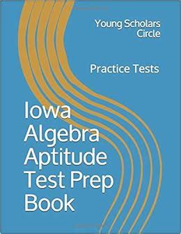 Iowa Algebra Aptitude Test Practice Test Ebook PDF