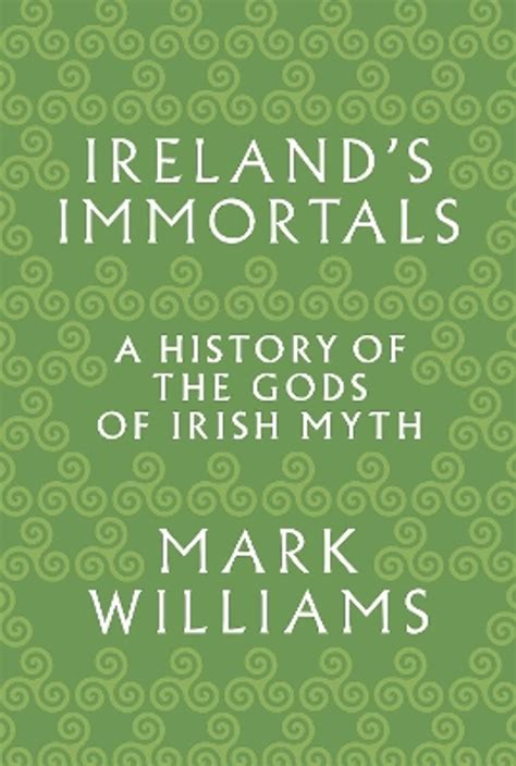 Ireland s Immortals A History of the Gods of Irish Myth Kindle Editon