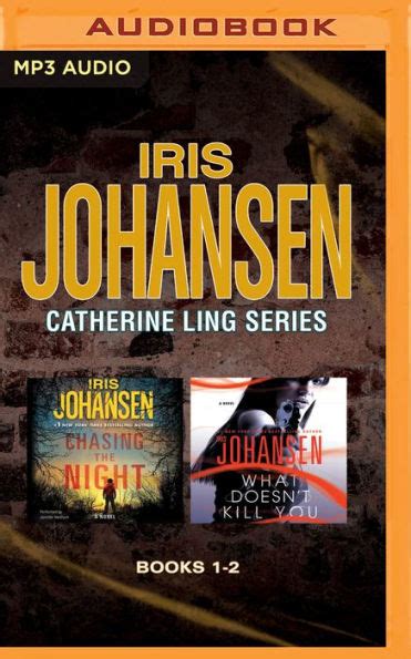 Iris Johansen Catherine Ling Series Books 1 and 2 Chasing the Night and What Doesn t Kill You PDF