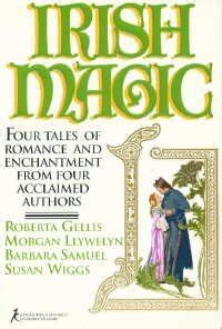 Irish Magic Four Tales of Romance and Enchantment from Four Acclaimed Authors Reader