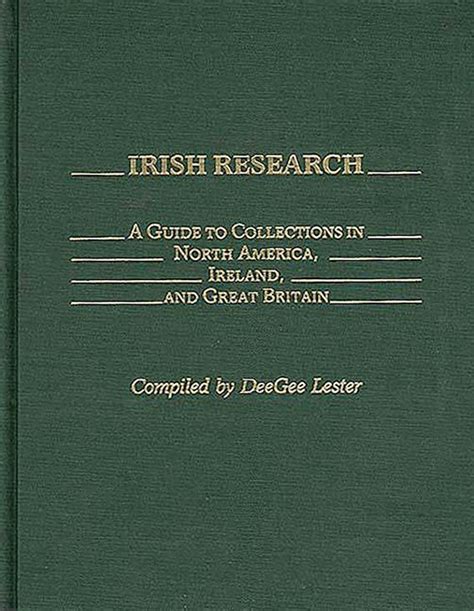 Irish Research A Guide to Collections in North America Epub