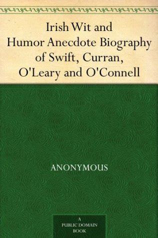 Irish Wit and Humor Anecdote Biography of Swift Curran O Leary and O Connell PDF