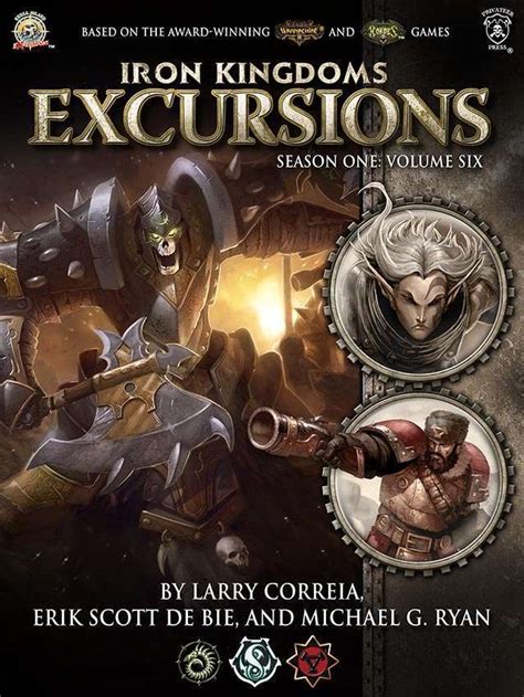 Iron Kingdoms Excursions Season One Volume Six Reader