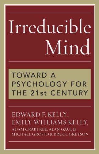 Irreducible Mind: Toward a Psychology for the 21st Century Epub