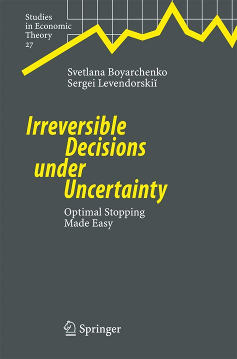 Irreversible Decisions Under Uncertainty Optimal Stopping Made Easy 1st Edition Kindle Editon