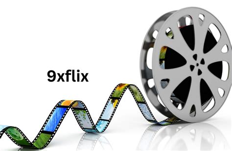 Is 9xflix.com the Right Movie Streaming Choice for You? Unveiling the Benefits & Drawbacks