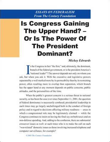 Is Congress Gaining the Upper Hand Or Is the Power of the President Dominant A Century Foundation Essay Reader