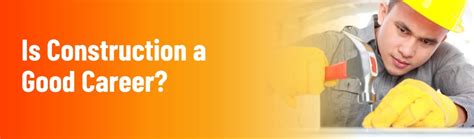 Is Construction A Good Career