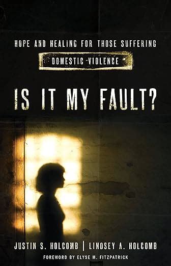 Is It My Fault Hope and Healing for Those Suffering Domestic Violence PDF
