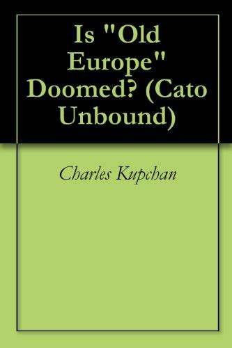 Is Old Europe Doomed Cato Unbound Book 22006 Kindle Editon