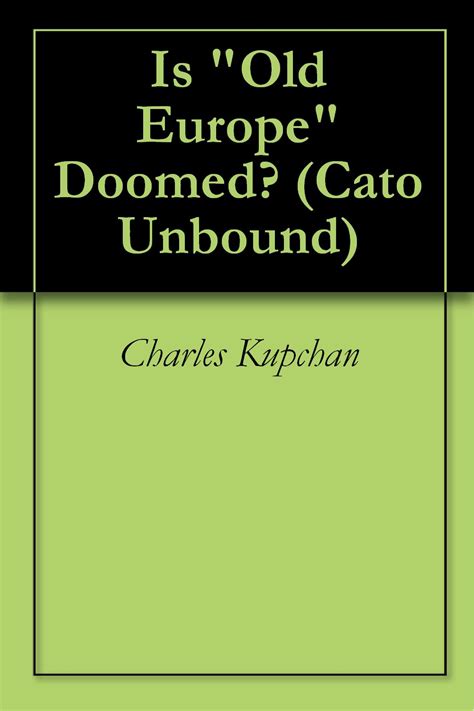 Is Old Europe Doomed Cato Unbound Book 22006 Kindle Editon