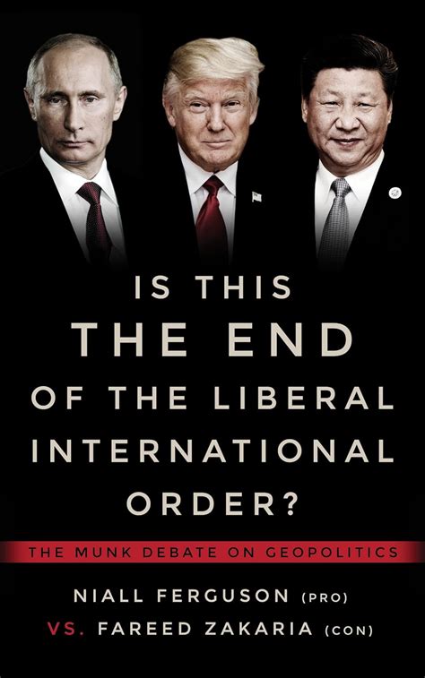 Is This the End of the Liberal International Order The Munk Debates Reader