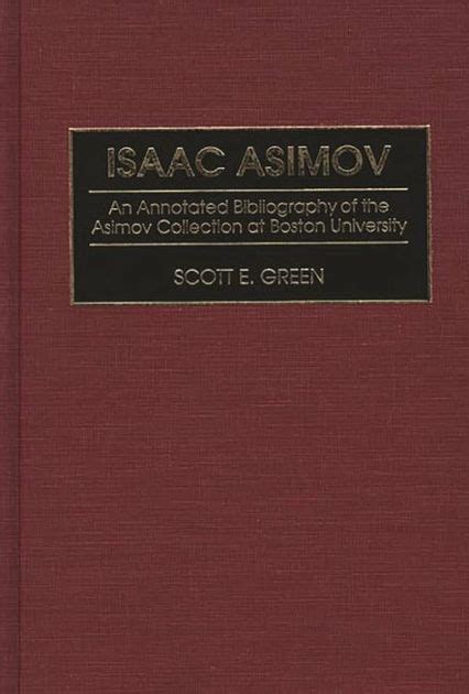 Isaac Asimov An Annotated Bibliography of the Asimov Collection at Boston University Reader