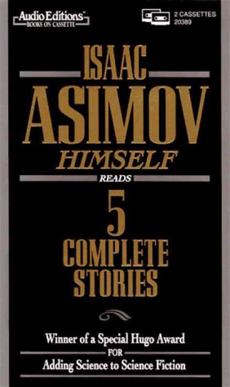 Isaac Asimov Himself Reads 5 Complete Stories Unabridged Reader
