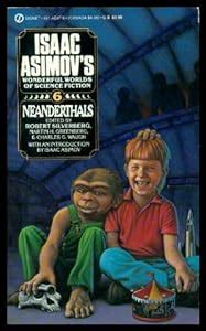 Isaac Asimov s Wonderful Worlds of Science Fiction No 6 Neanderthals Reader