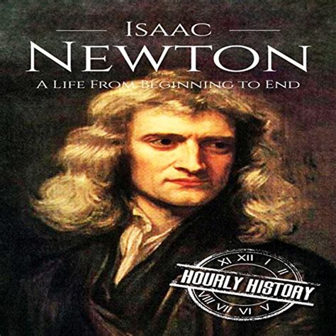 Isaac Newton A Life From Beginning to End PDF