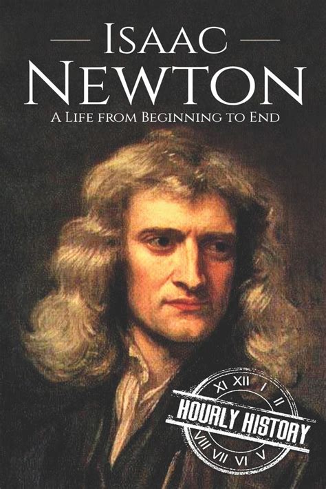 Isaac Newton A Life From Beginning to End PDF