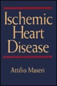 Ischemic Heart Disease A Rational Basis for Clinical Practise and Clinical Research Doc