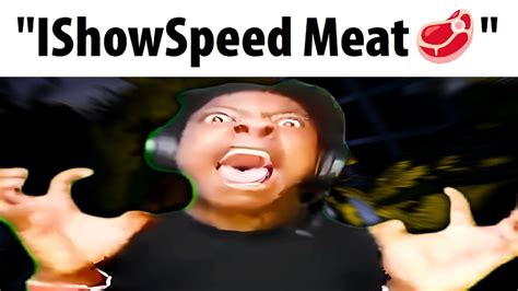 Ishowspeed Shows Meat: A Comprehensive Analysis