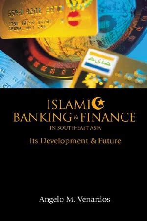 Islamic Banking and Finance in South-east Asia Its Development and Future PDF