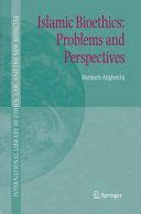 Islamic Bioethics Problems and Perspectives 1st Edition Reader