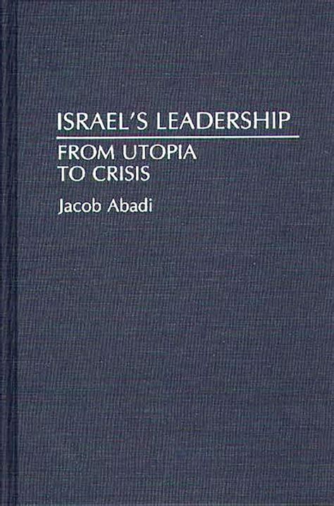 Israel's Leadership From Utopia to Crisis Kindle Editon