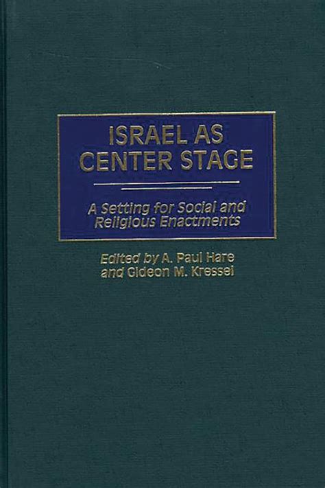 Israel as Center Stage A Setting for Social and Religious Enactments Epub