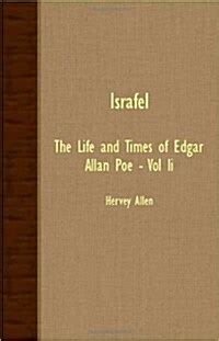 Israfel - The Life and Times of Edgar Allan Poe - Vol II: 2 Ebook Kindle Editon