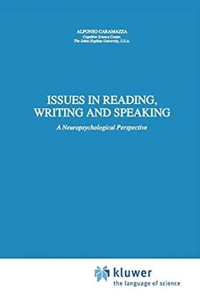 Issues in Reading, Writing and Speaking A Neuropsychological Perspective 1st Edition Doc