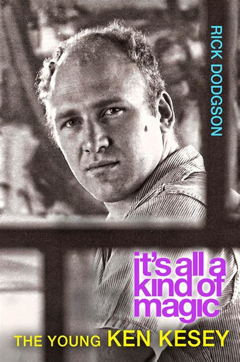 It's All A Kind Of Magic The Young Ken Kesey Kindle Editon