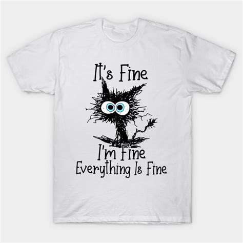 It's Fine, I'm Fine, Everything is Fine Shirt: A Symbol of Our Time