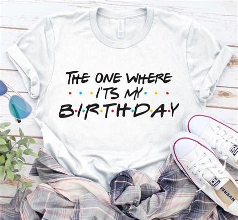 It's My Birthday Shirt: The Ultimate Guide to Celebrating Your Special Day in Style