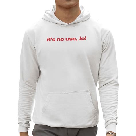 It's No Use Jo Shirt: The Ultimate Guide to Understanding and Appreciating Graphene Apparel