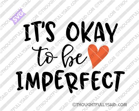 It's Okay to Be Imperfect: