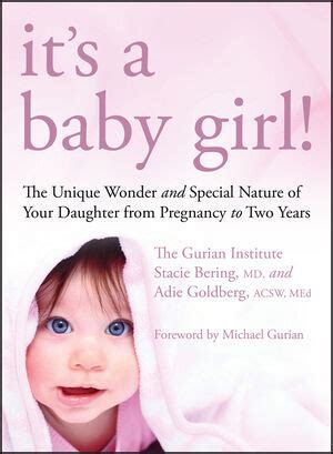 It's a Baby Girl! The Unique wonder and Special Nature of your Daughter from Pregnancy to t Reader