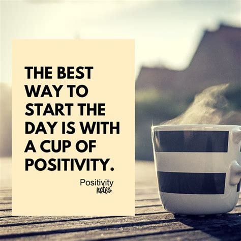 It's a great way to start your day on a positive note.